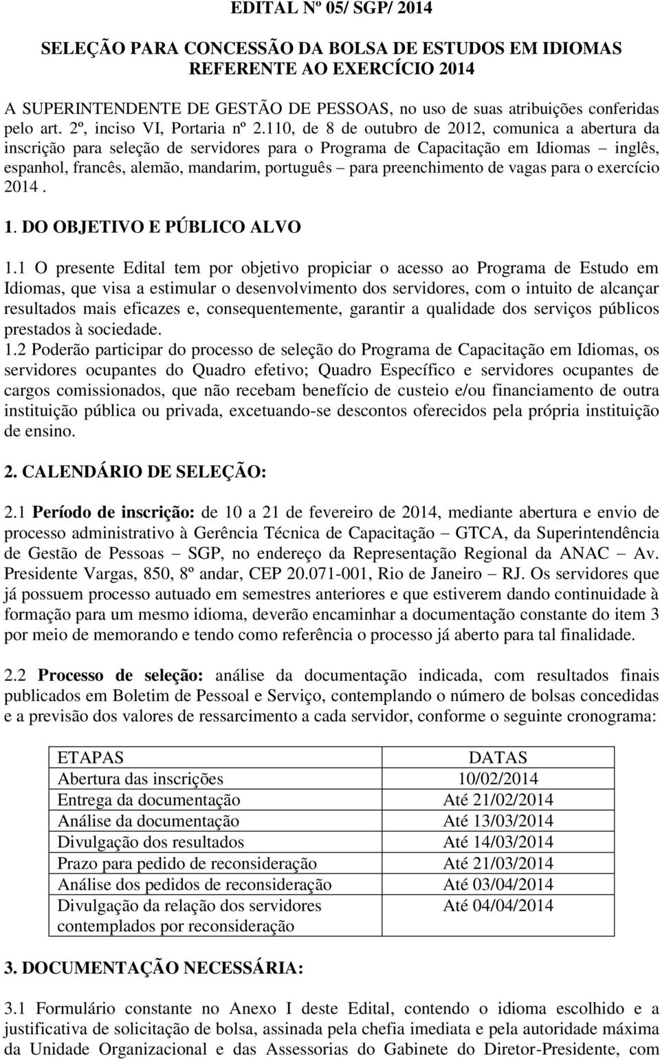 110, de 8 de outubro de 2012, comunica a abertura da inscrição para seleção de servidores para o Programa de Capacitação em Idiomas inglês, espanhol, francês, alemão, mandarim, português para