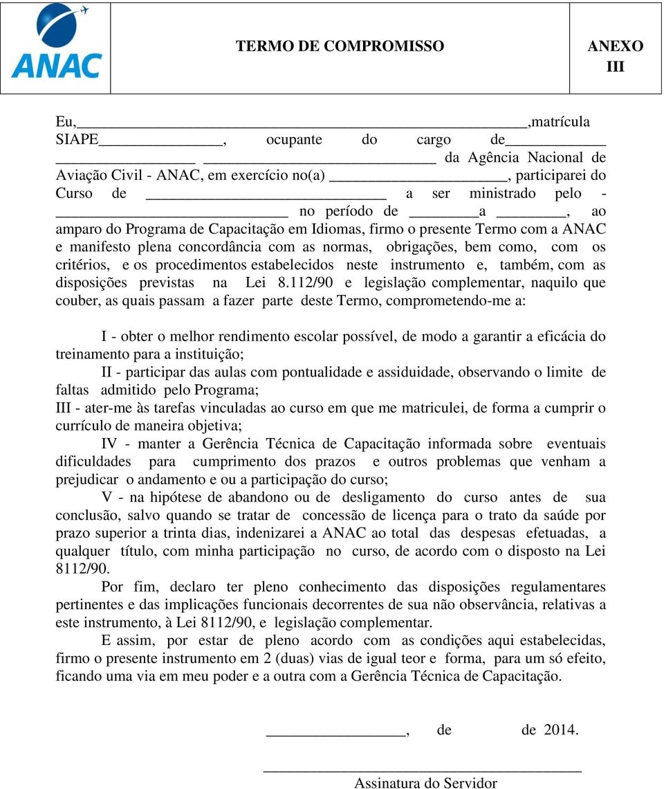 estabelecidos neste instrumento e, também, com as disposições previstas na Lei 8.