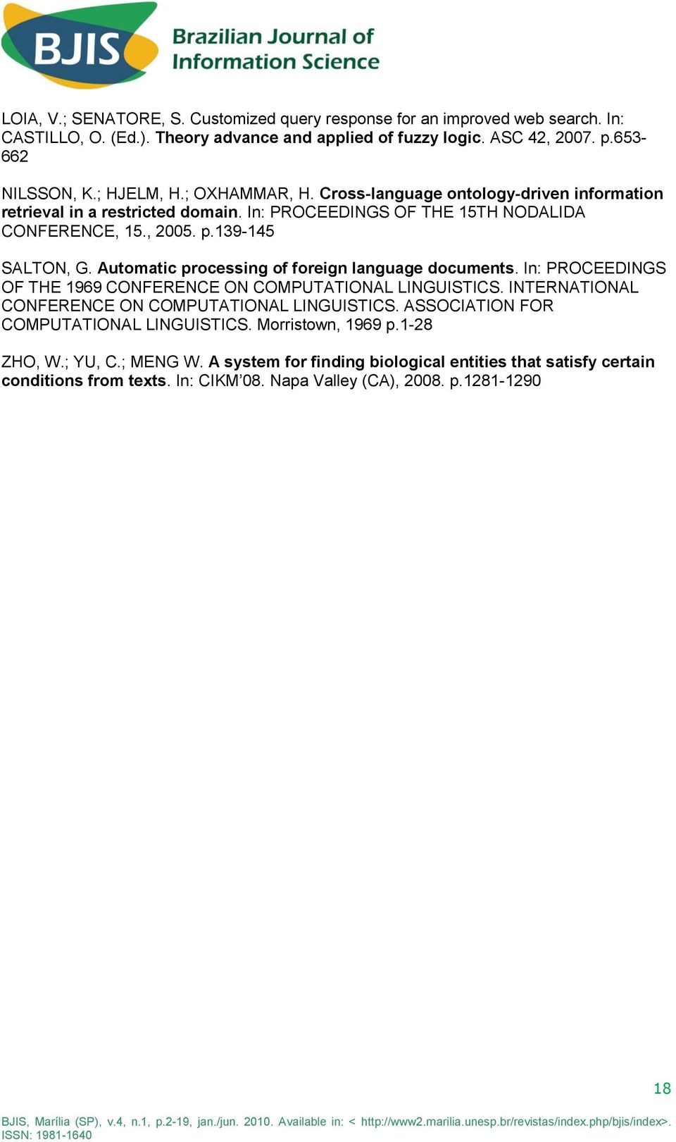 Automatic processing of foreign language documents. In: PROCEEDINGS OF THE 1969 CONFERENCE ON COMPUTATIONAL LINGUISTICS. INTERNATIONAL CONFERENCE ON COMPUTATIONAL LINGUISTICS.