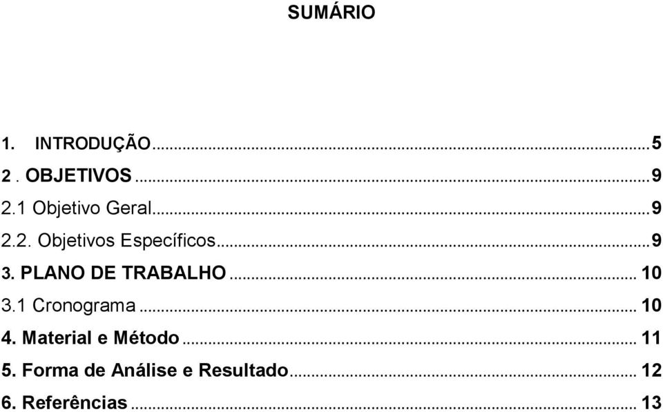 PLANO DE TRABALHO... 10 3.1 Cronograma... 10 4.