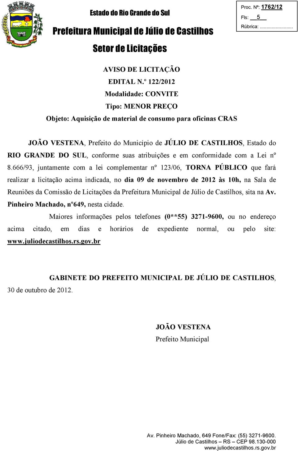 conforme suas atribuições e em conformidade com a Lei nº 8.