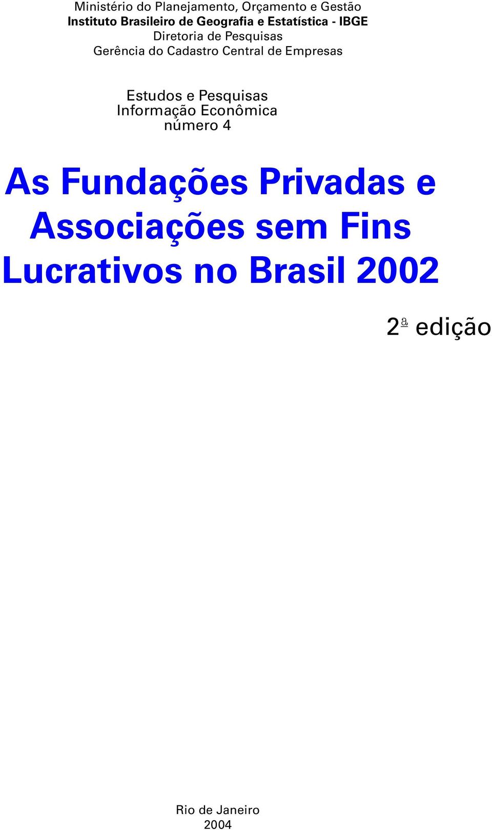 Central de Empresas Estudos e Pesquisas Informação Econômica número 4 As