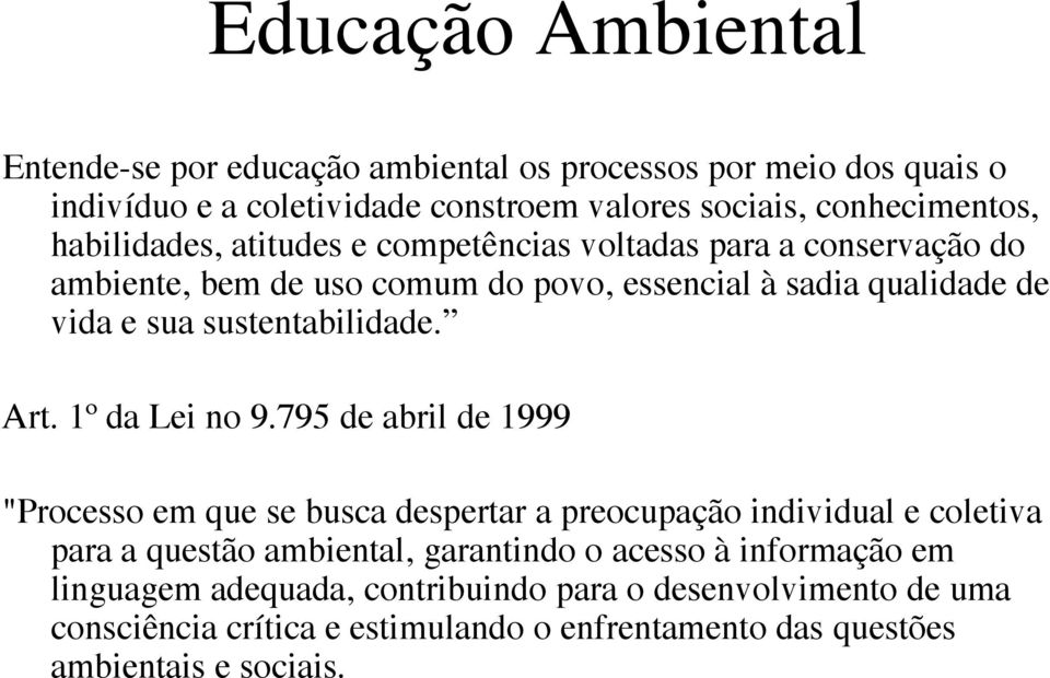 sustentabilidade. Art. 1º da Lei no 9.