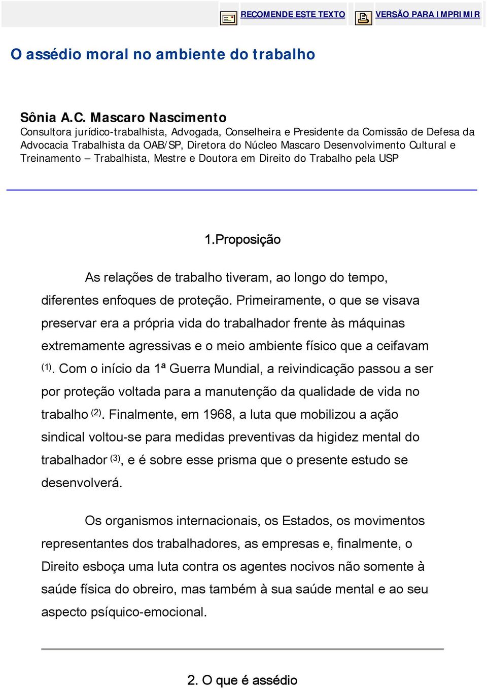 Proposição As relações de trabalho tiveram, ao longo do tempo, diferentes enfoques de proteção.