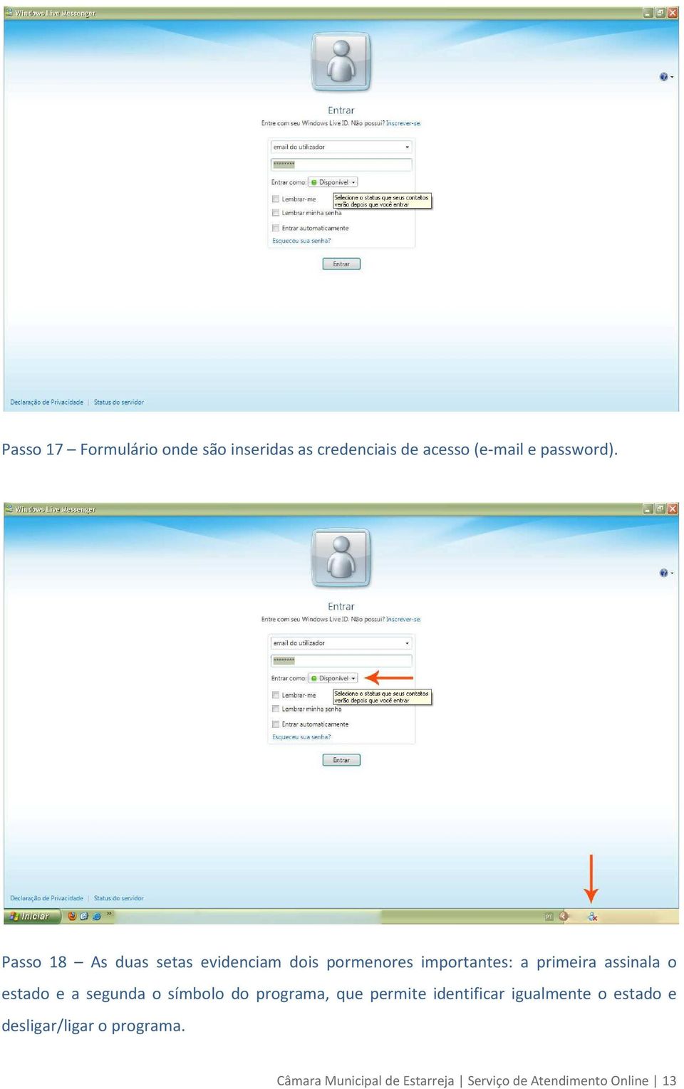 estado e a segunda o símbolo do programa, que permite identificar igualmente o estado