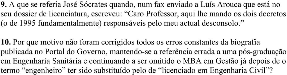 Por que motivo não foram corrigidos todos os erros constantes da biografia publicada no Portal do Governo, mantendo-se a referência errada a