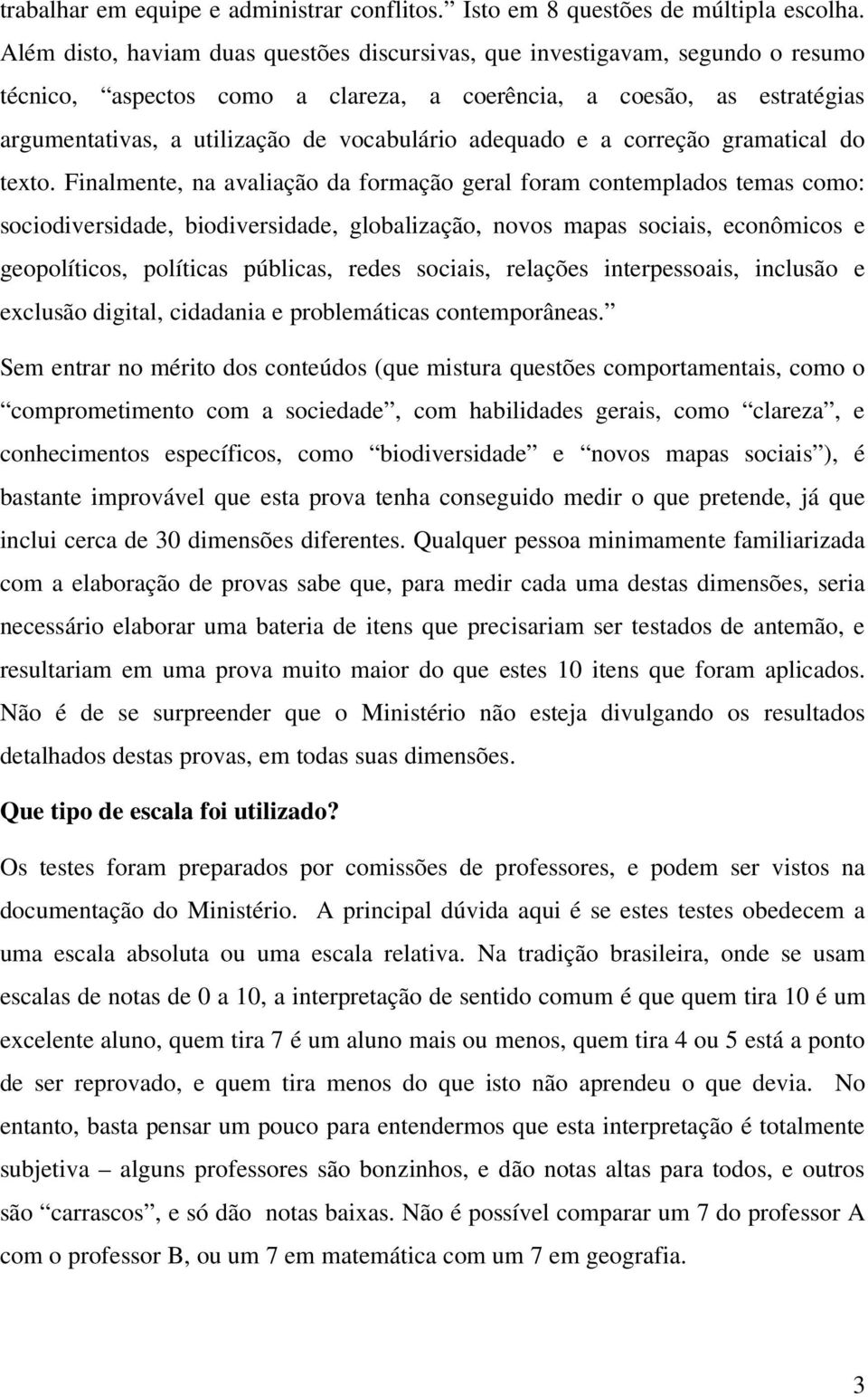 adequado e a correção gramatical do texto.