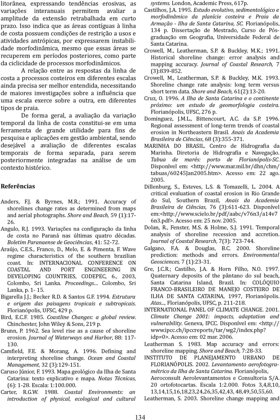 períodos posteriores, como parte da ciclicidade de processos morfodinâmicos.