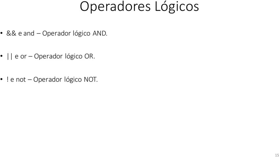 e or Operador lógico OR.