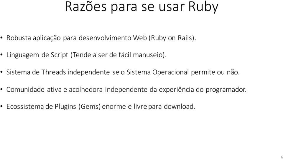 Sistemade Threadsindependente seo SistemaOperacional permite ou não.