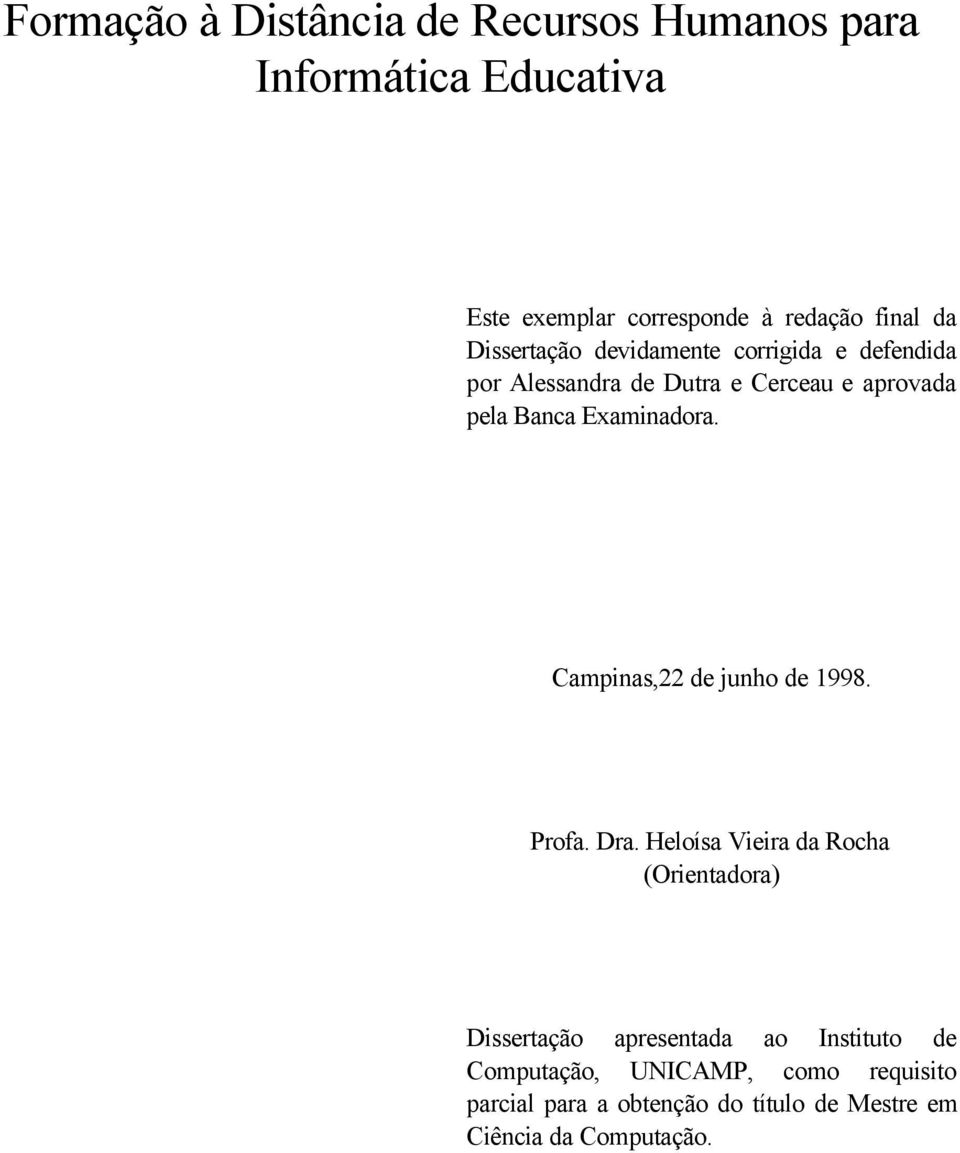 Campinas,22 de junho de 1998. Profa. Dra.