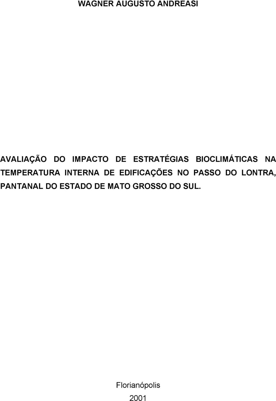 INTERNA DE EDIFICAÇÕES NO PASSO DO LONTRA,