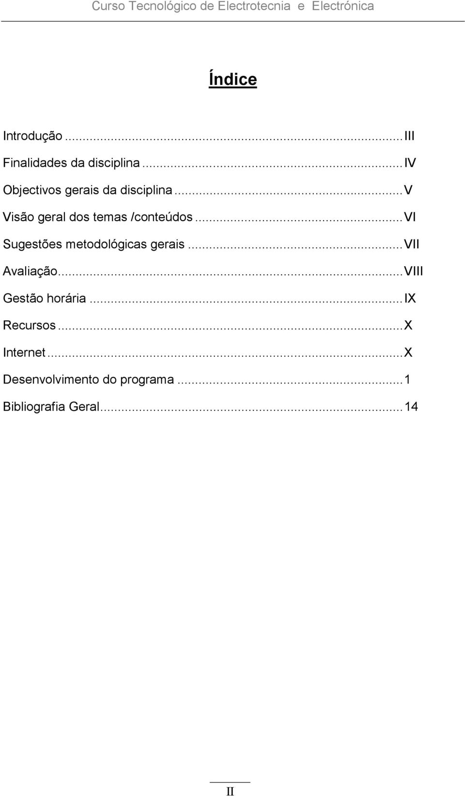 ..v Visão geral dos temas /conteúdos...vi Sugestões metodológicas gerais.