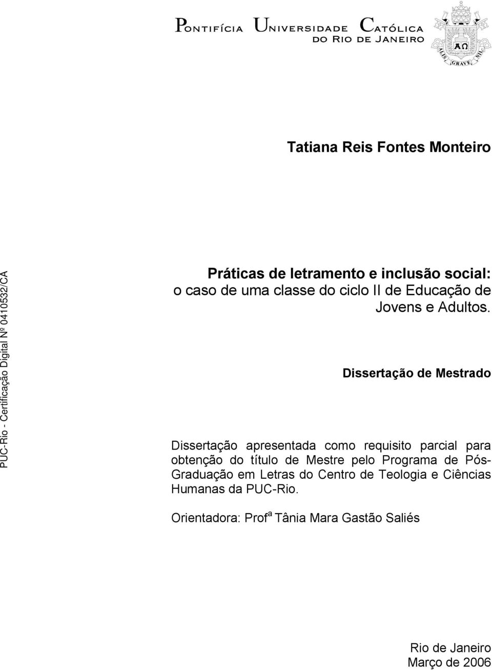 Dissertação de Mestrado Dissertação apresentada como requisito parcial para obtenção do título de