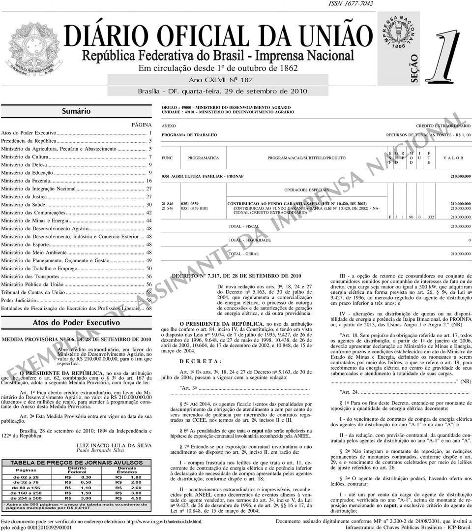 .. 6 Ministério da Integração Nacional... 27 Ministério da Justiça... 27 Ministério da Saúde... 30 Ministério das Comunicações... 42 Ministério de Minas e Energia.