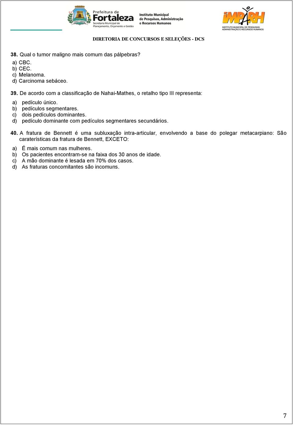 d) pedículo dominante com pedículos segmentares secundários. 40.