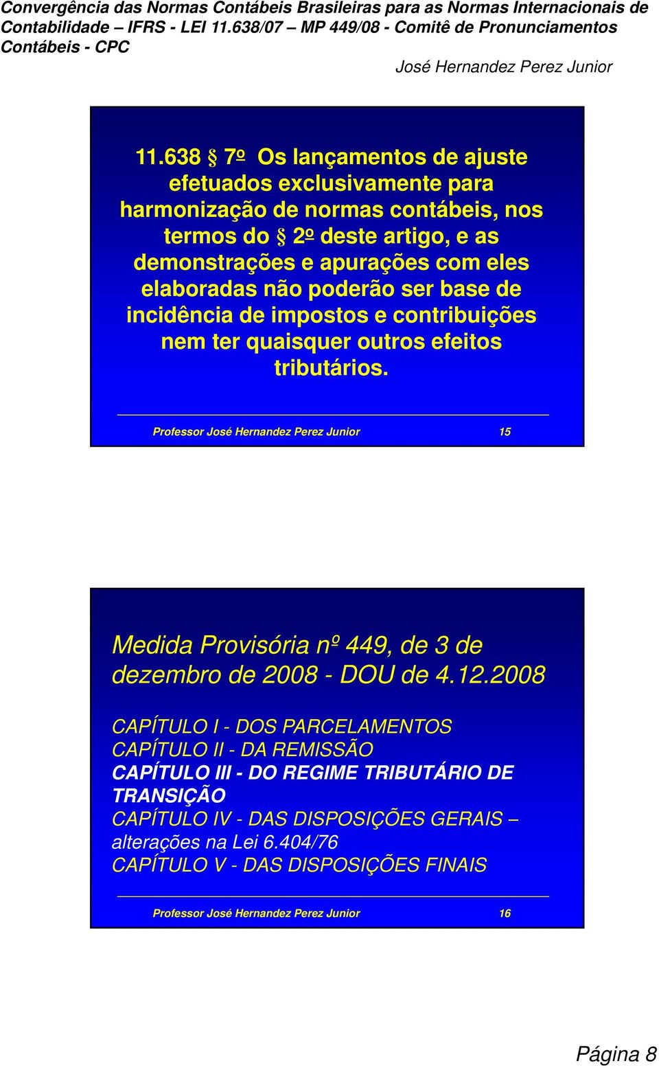 Professor 15 Medida Provisória nº 449, de 3 de dezembro de 2008 - DOU de 4.12.