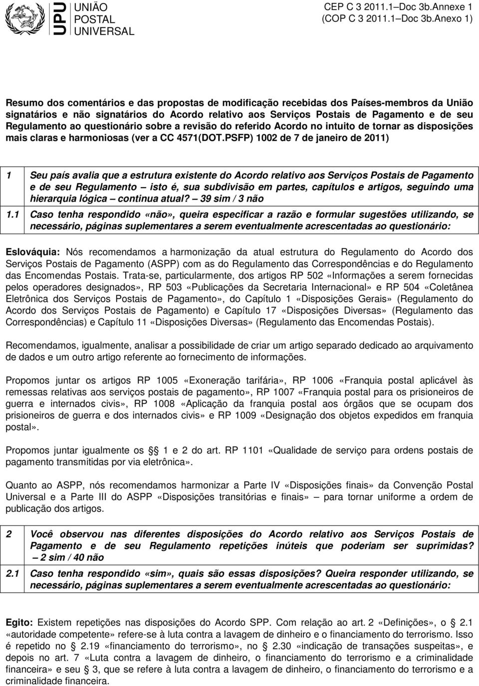 Anexo 1) Resumo dos comentários e das propostas de modificação recebidas dos Países-membros da União signatários e não signatários do Acordo relativo aos Serviços Postais de Pagamento e de seu