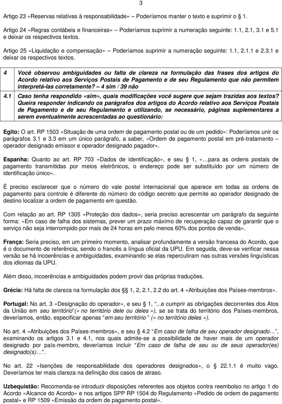 Artigo 25 «Liquidação e compensação» Poderíamos suprimir a numeração seguinte: 1.1, 2.1.1 e 2.3.