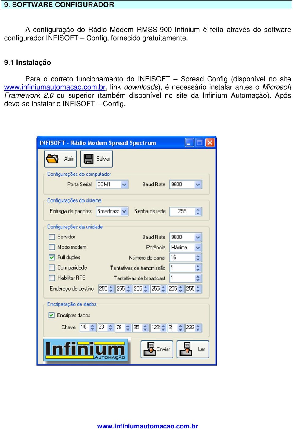 1 Instalação Para o correto funcionamento do INFISOFT Spread Config (disponível no site, link downloads),