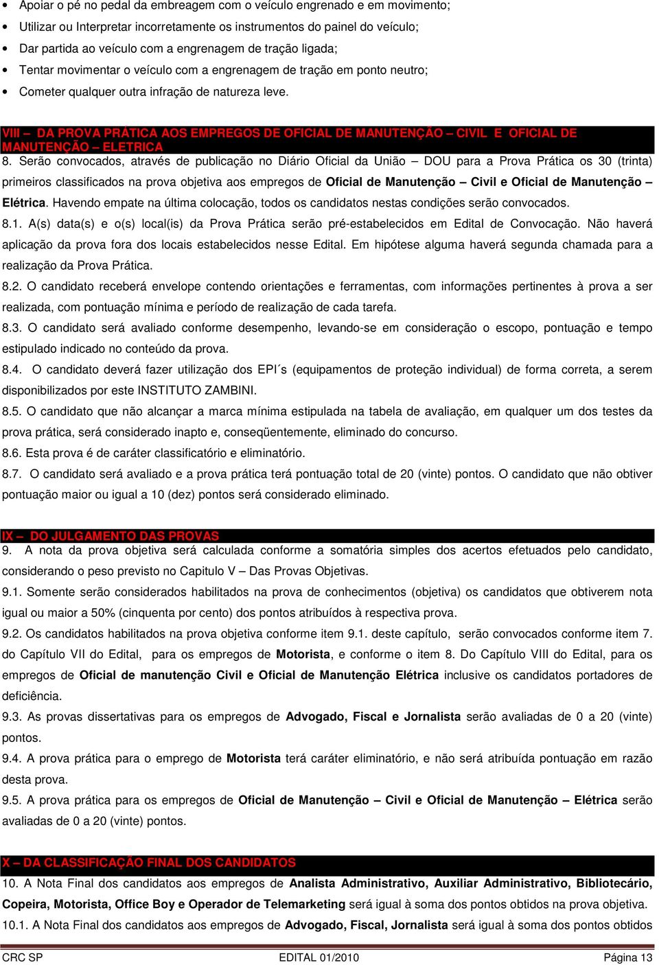 VIII DA PROVA PRÁTICA AOS EMPREGOS DE OFICIAL DE MANUTENÇÃO CIVIL E OFICIAL DE MANUTENÇÃO ELETRICA 8.