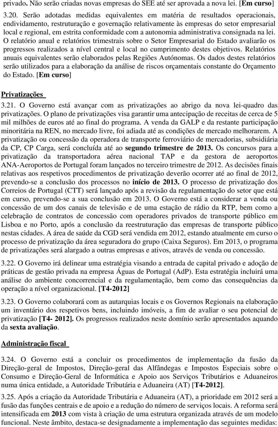 conformidade com a autonomia administrativa consignada na lei.