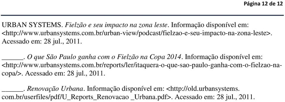 Informação disponível em: <http://www.urbansystems.com.