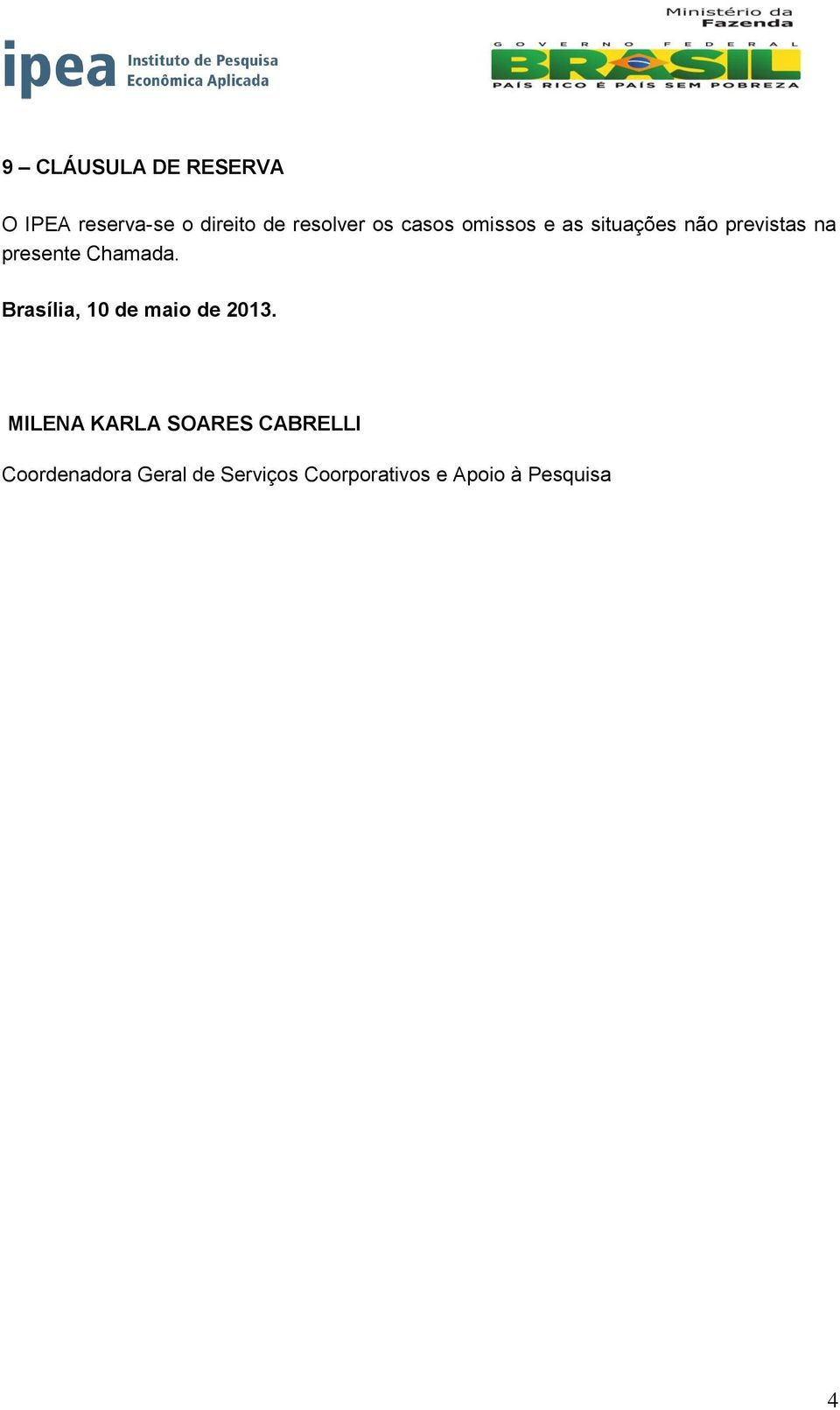 Chamada. Brasília, 10 de maio de 2013.