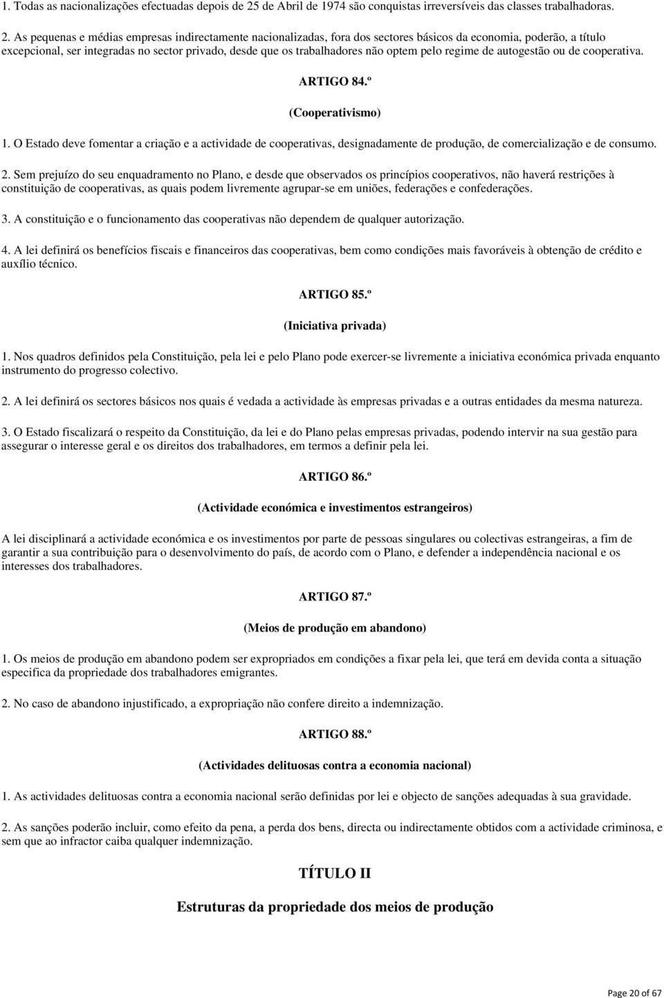 de Abril de 1974 são conquistas irreversíveis das classes trabalhadoras. 2.