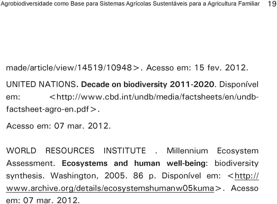 int/undb/media/factsheets/en/undbfactsheet-agro-en.pdf>. Acesso em: 07 mar. 2012. WORLD RESOURCES INSTITUTE.