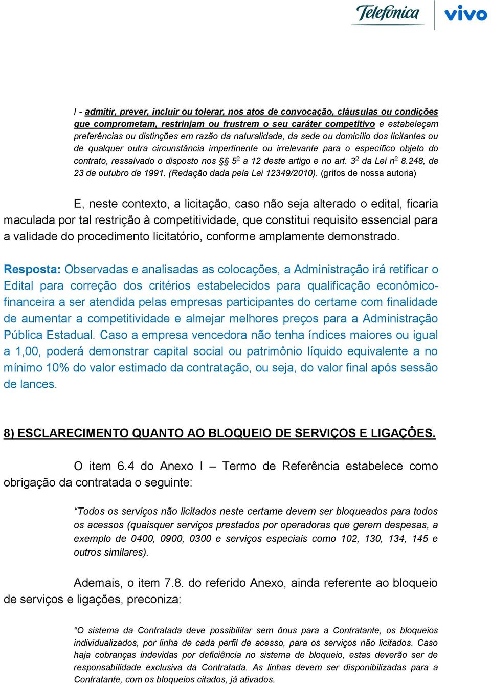 deste artigo e no art. 3 o da Lei n o 8.248, de 23 de outubro de 1991. (Redação dada pela Lei 12349/2010).