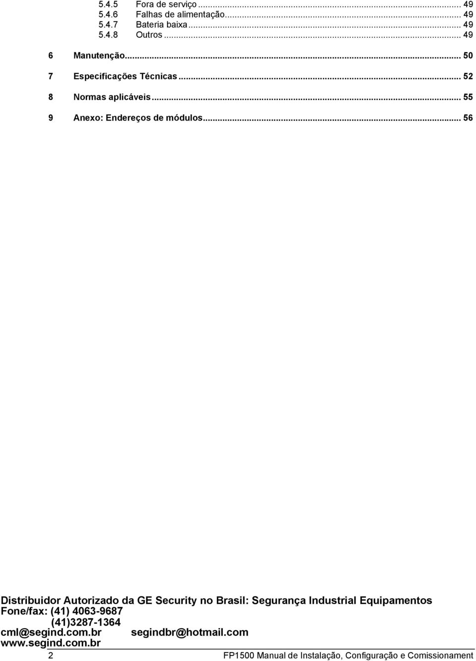.. 52 8 Normas aplicáveis... 55 9 Anexo: Endereços de módulos.