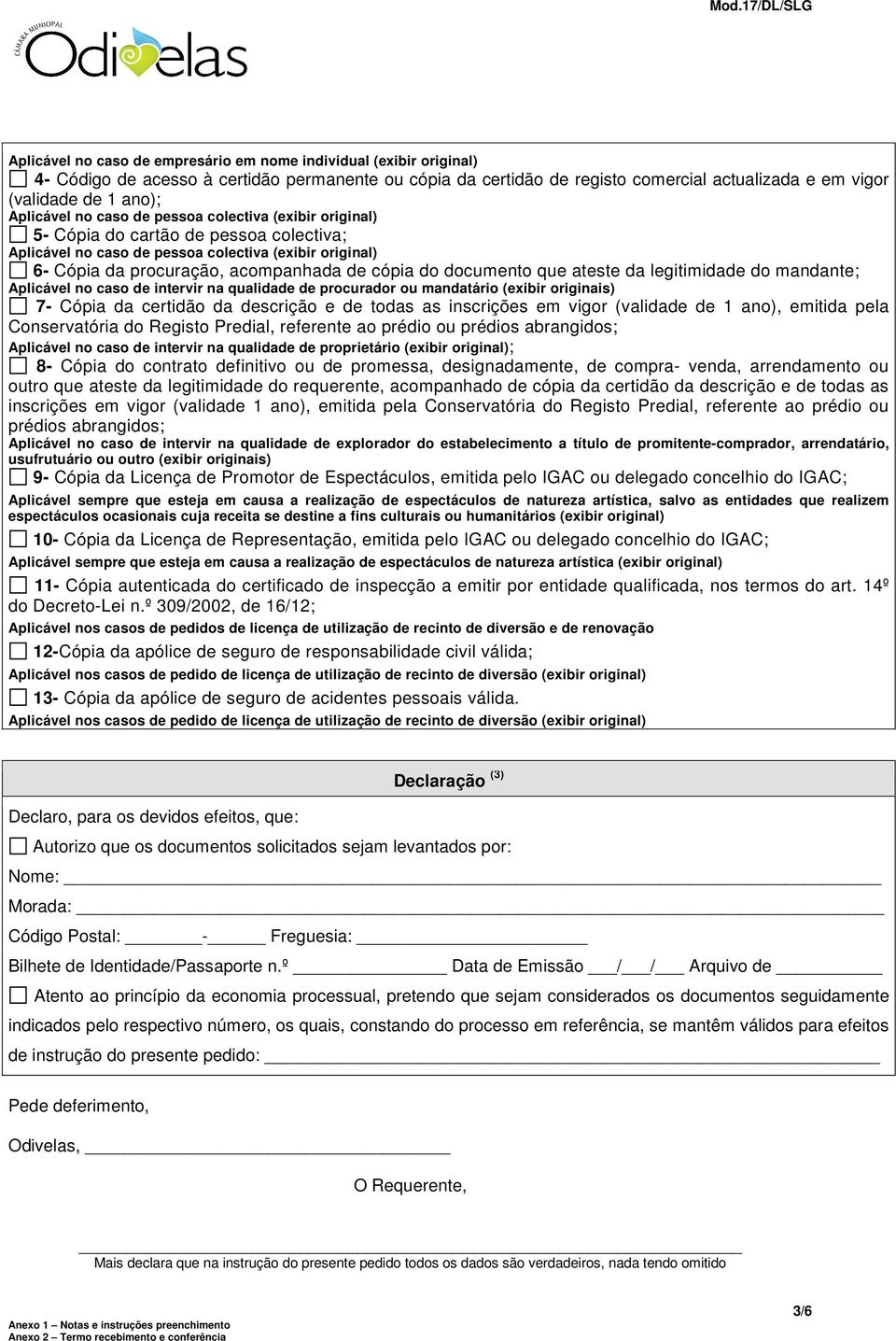 documento que ateste da legitimidade do mandante; Aplicável no caso de intervir na qualidade de procurador ou mandatário (exibir originais) 7- Cópia da certidão da descrição e de todas as inscrições