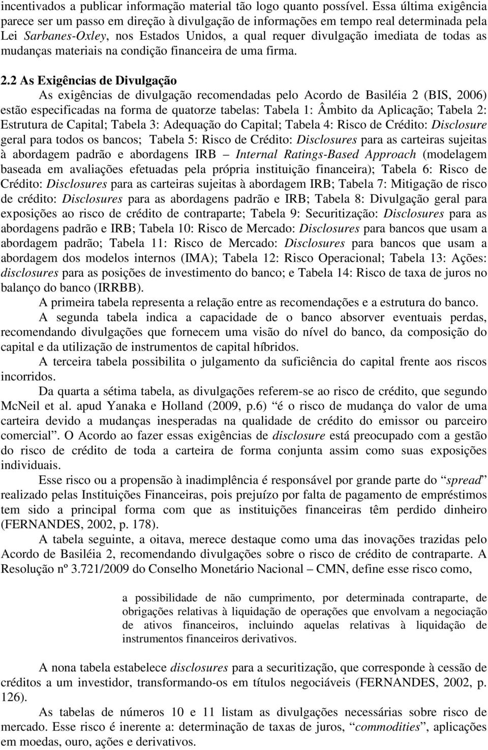 mudanças materiais na condição financeira de uma firma. 2.