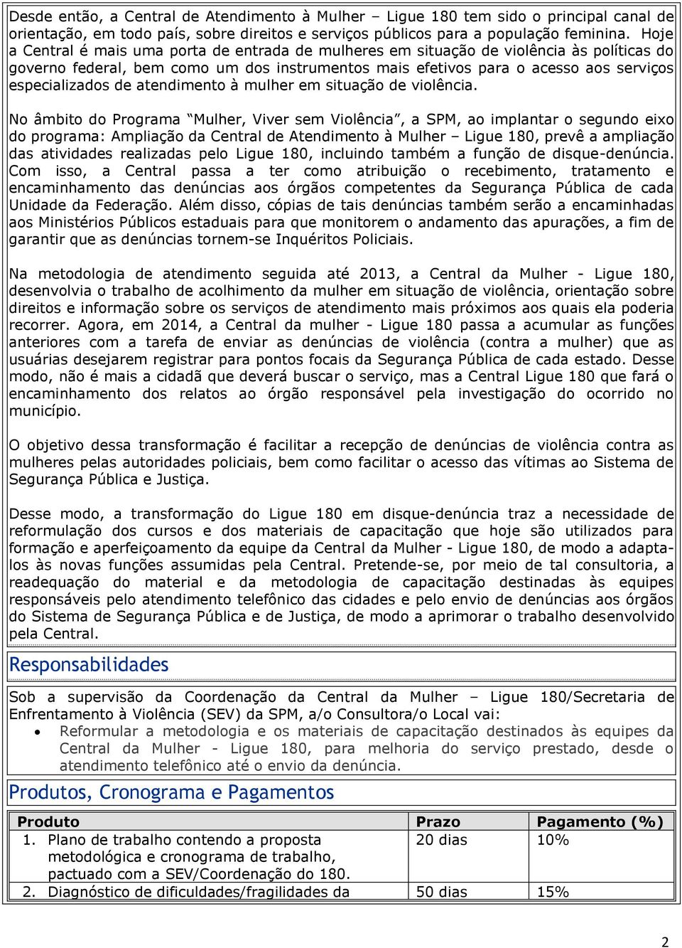 de atendimento à mulher em situação de violência.