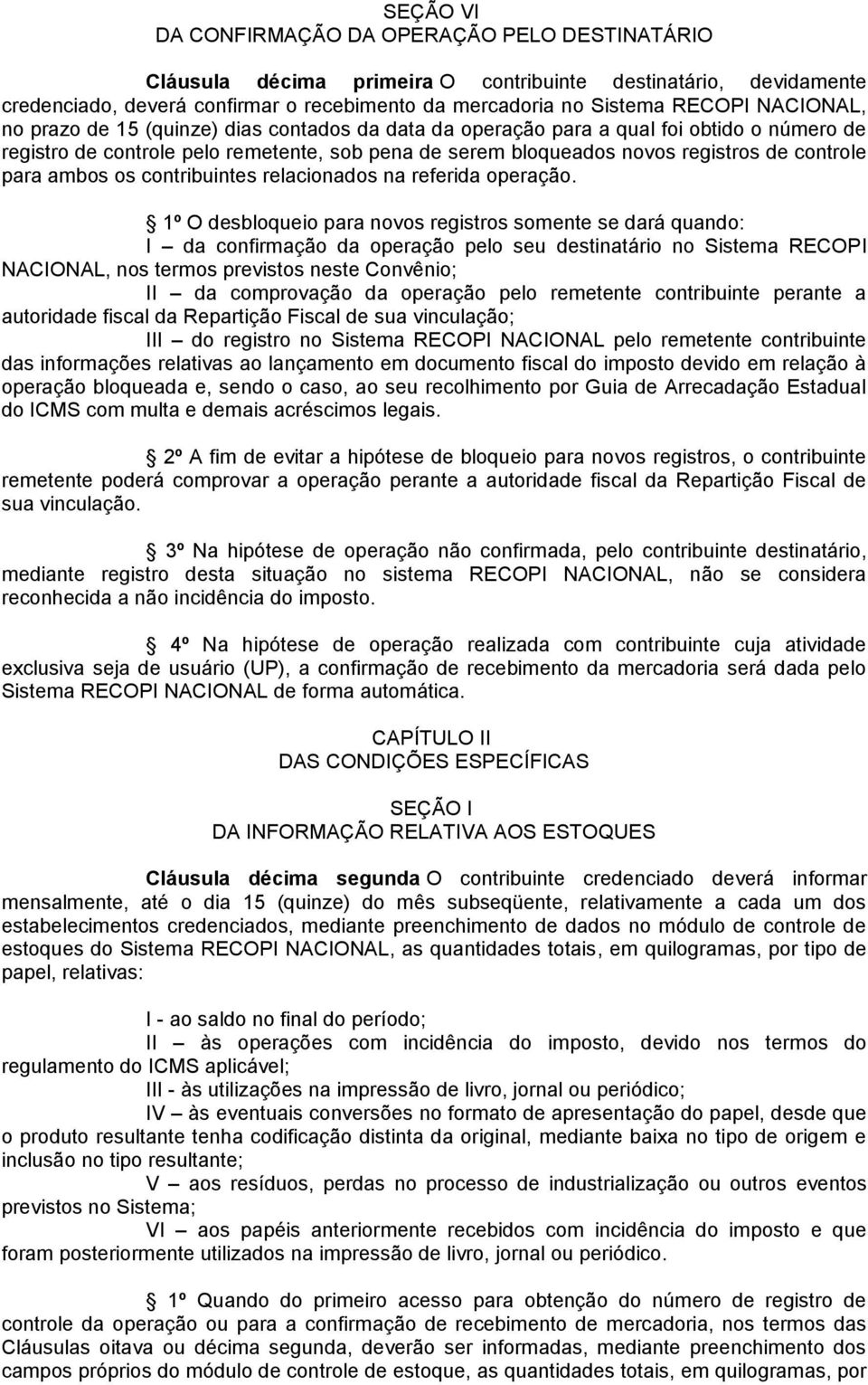 para ambos os contribuintes relacionados na referida operação.