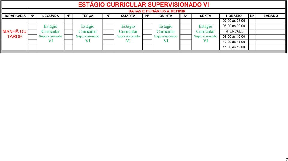 HORÁRIOS A DEFINIR MANHÃ