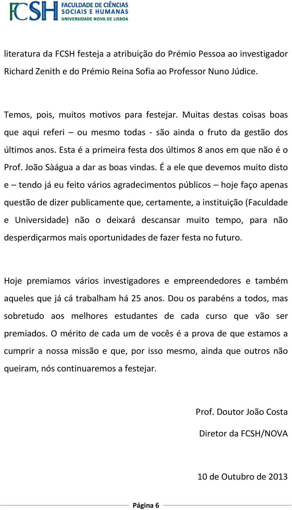 João Sàágua a dar as boas vindas.