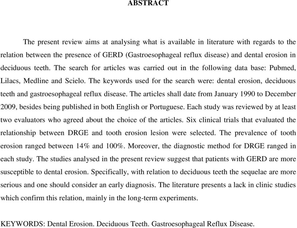 The keywords used for the search were: dental erosion, deciduous teeth and gastroesophageal reflux disease.