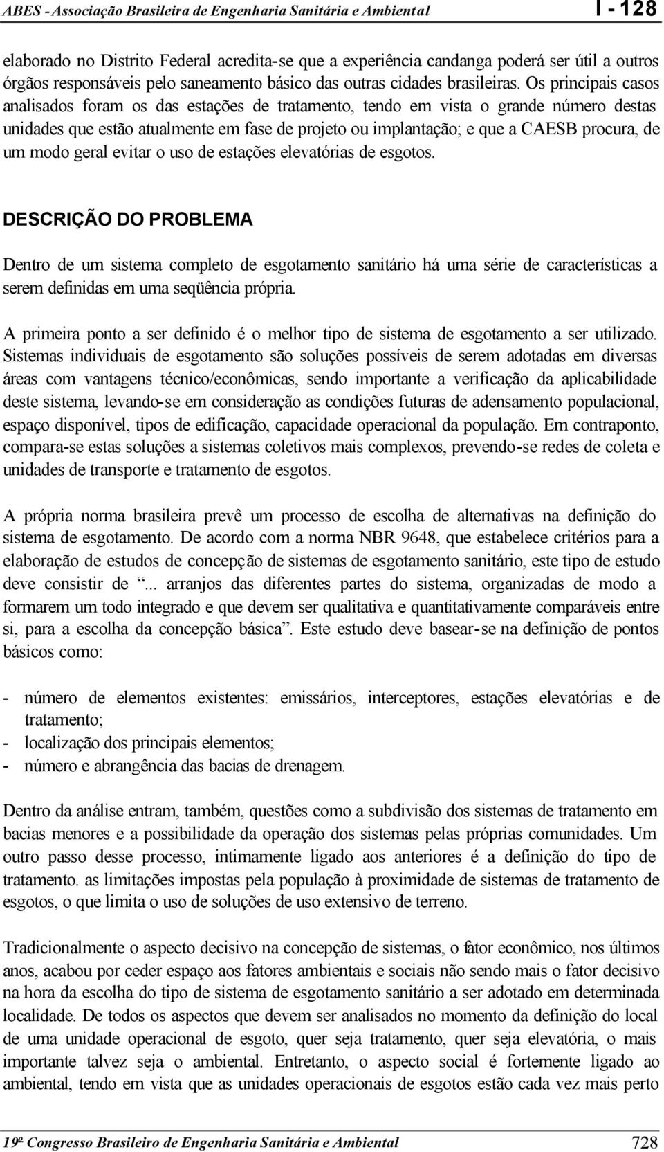 modo geral evitar o uso de estações elevatórias de esgotos.