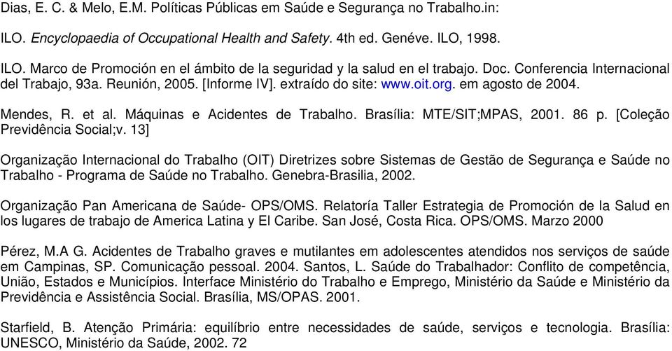 Brasília: MTE/SIT;MPAS, 2001. 86 p. [Coleção Previdência Social;v.