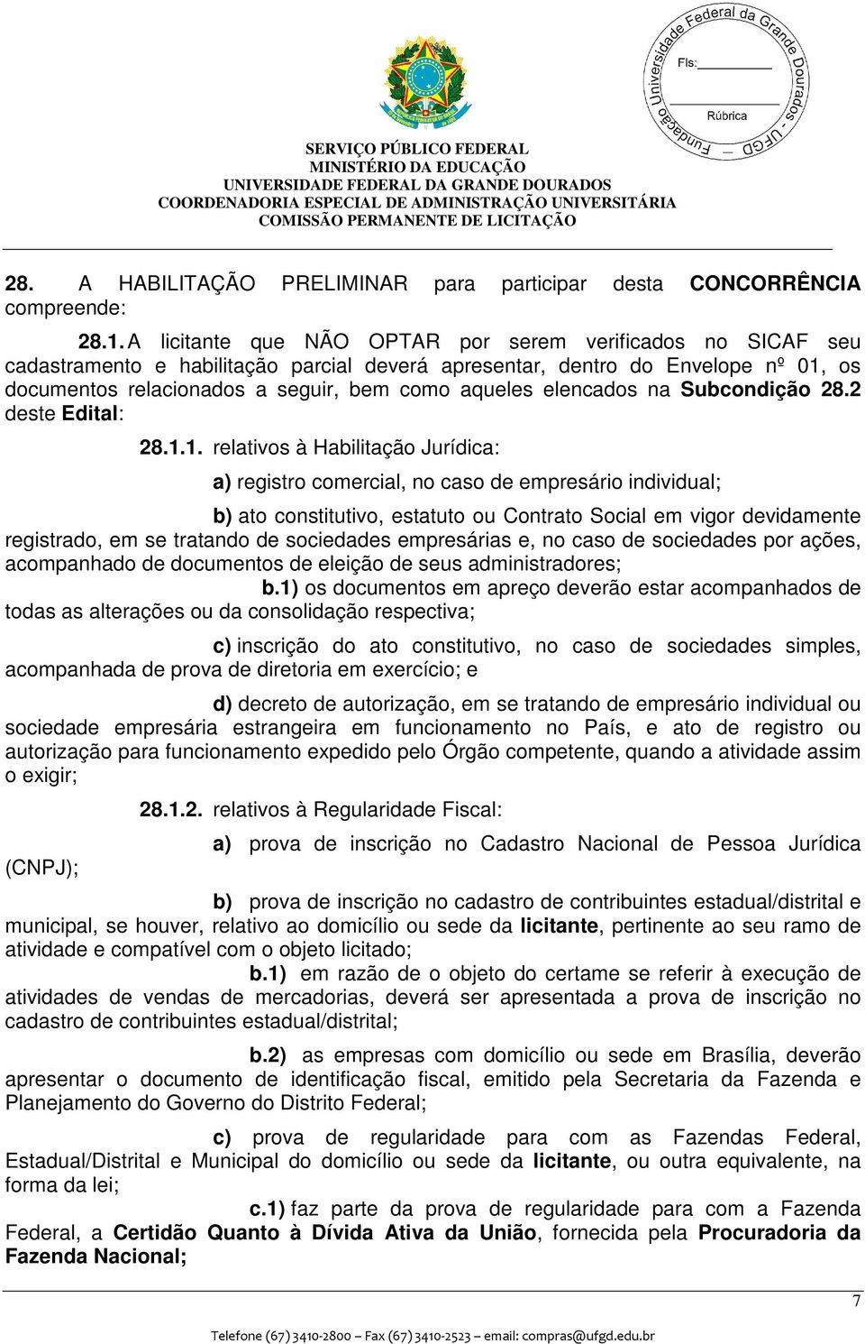 elencados na Subcondição 28.2 deste Edital: 28.1.