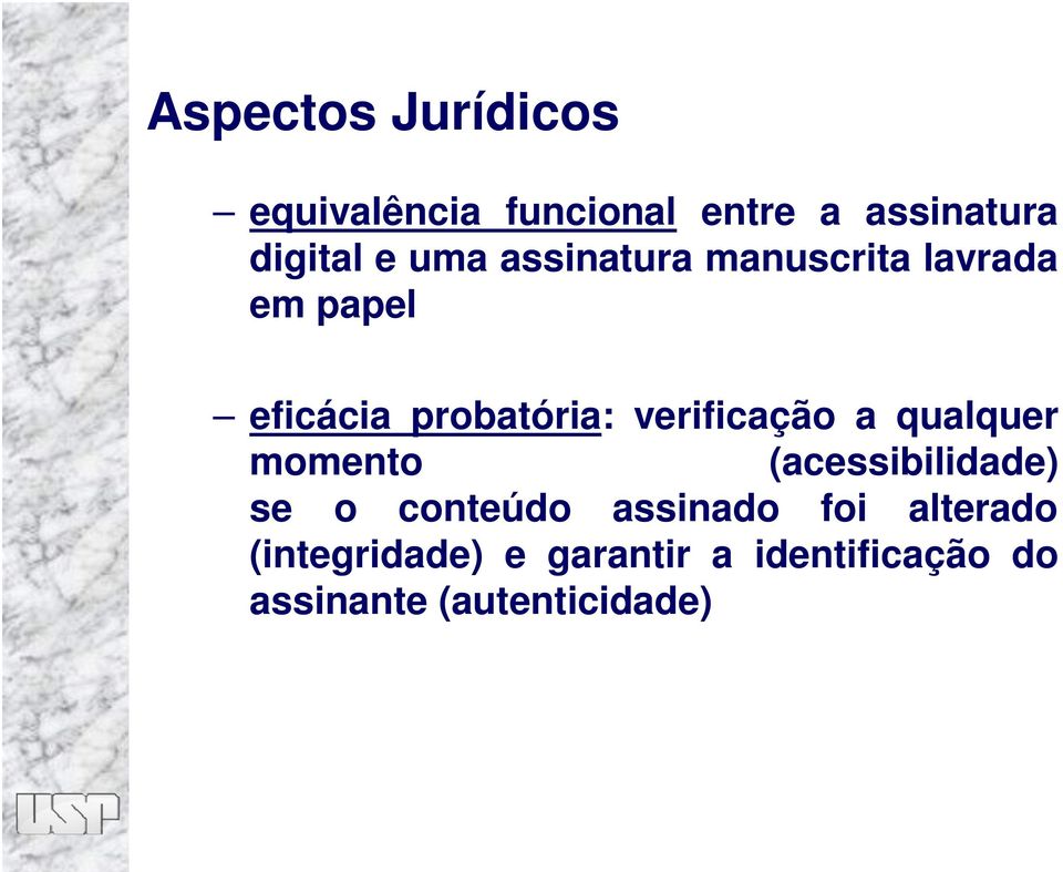 verificação a qualquer momento (acessibilidade) se o conteúdo assinado