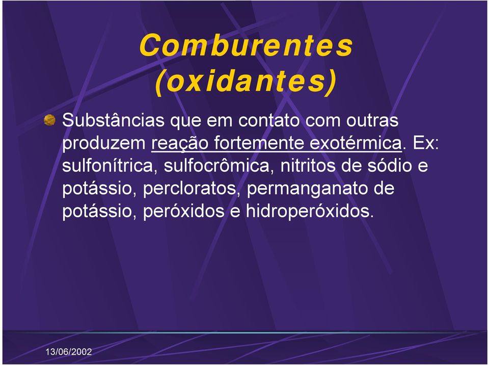 Ex: sulfonítrica, sulfocrômica, nitritos de sódio e