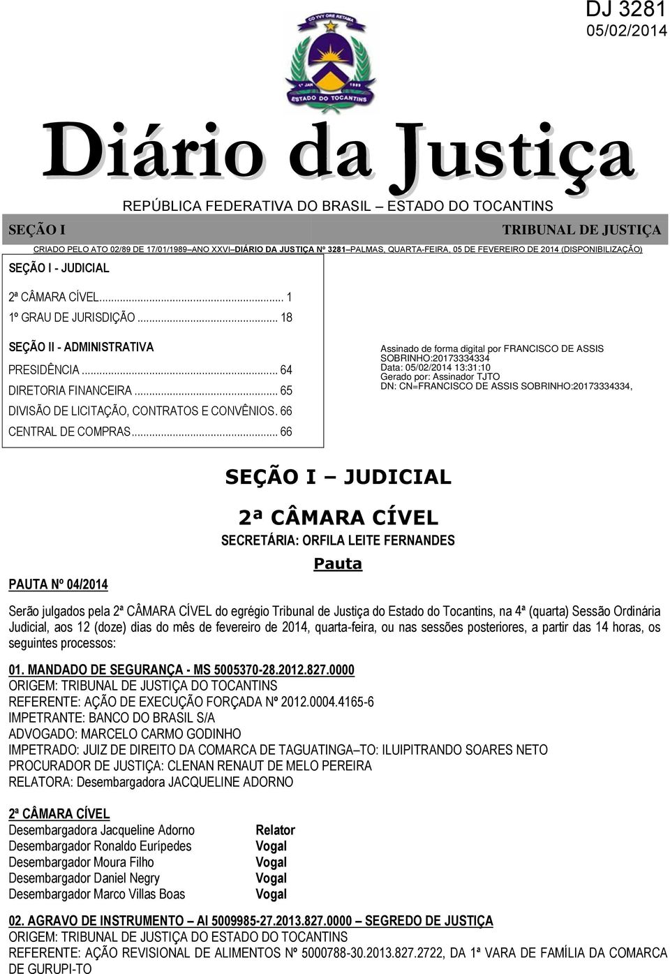 .. 65 DIVISÃO DE LICITAÇÃO, CONTRATOS E CONVÊNIOS. 66 CENTRAL DE COMPRAS.