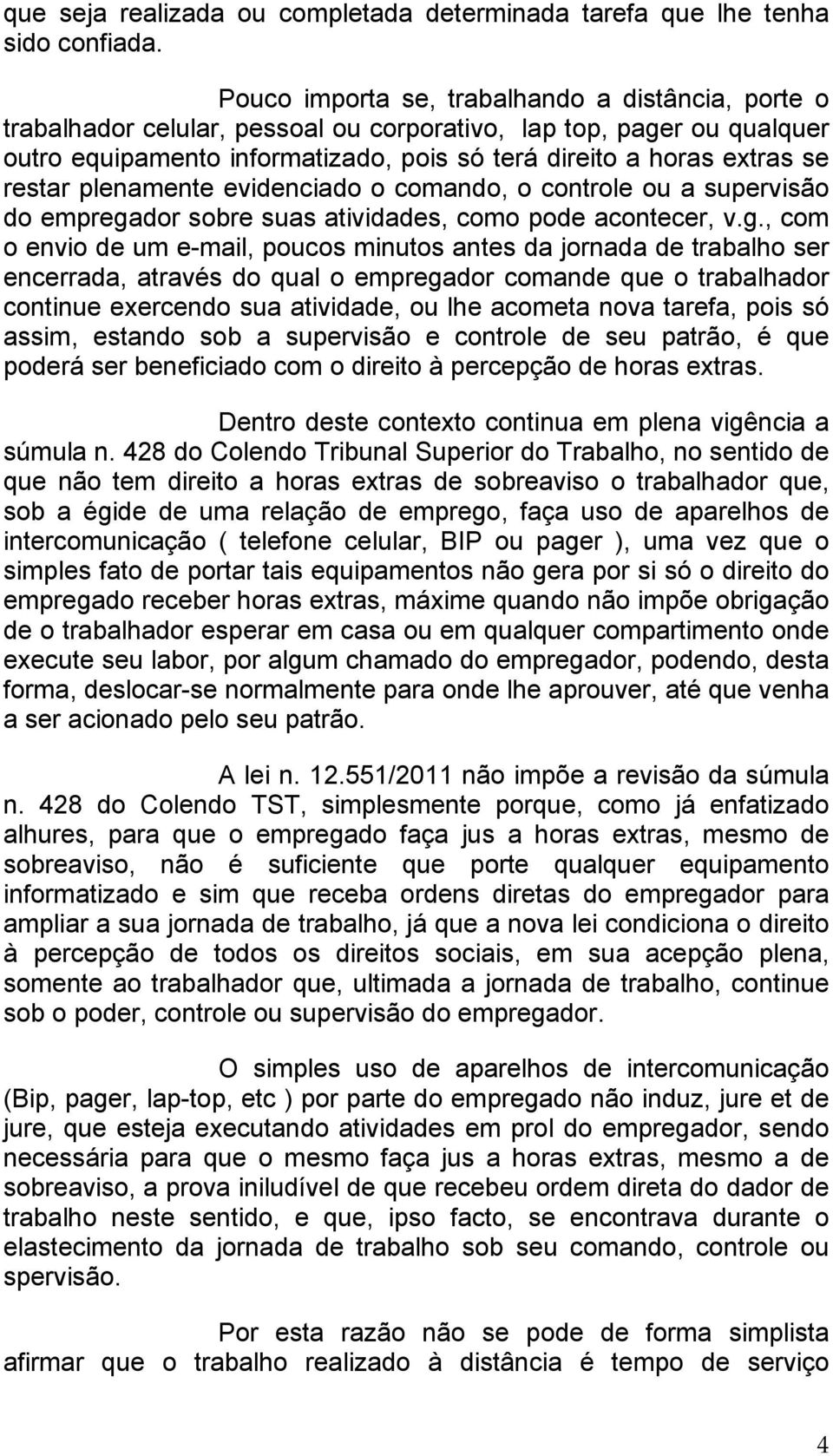 restar plenamente evidenciado o comando, o controle ou a supervisão do emprega