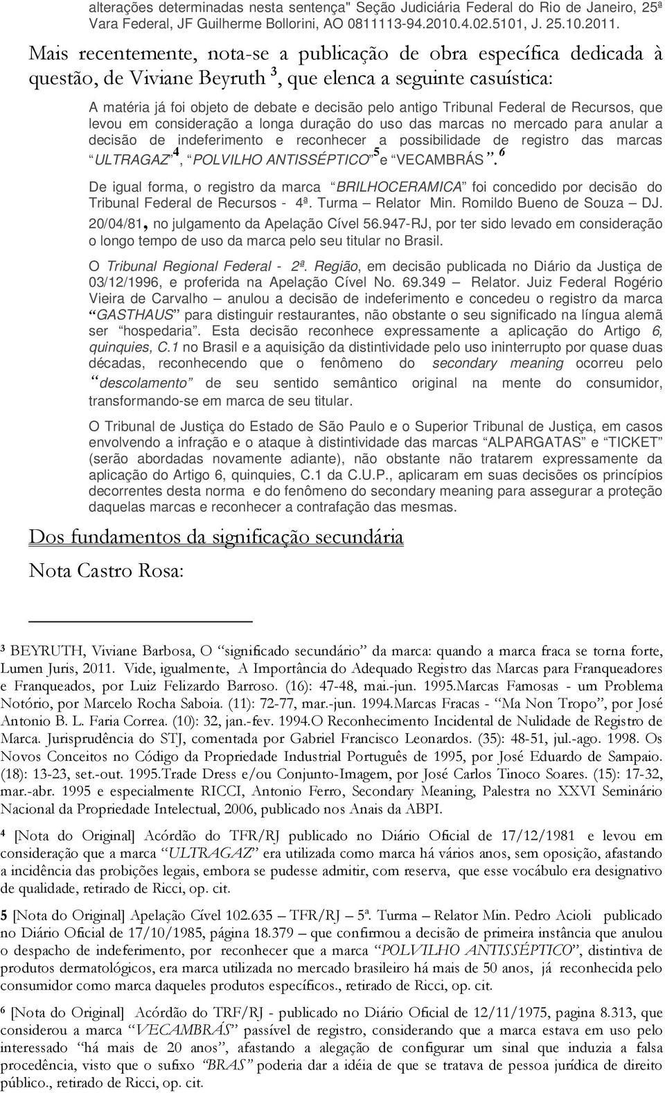 Federal de Recursos, que levou em consideração a longa duração do uso das marcas no mercado para anular a decisão de indeferimento e reconhecer a possibilidade de registro das marcas ULTRAGAZ 4,