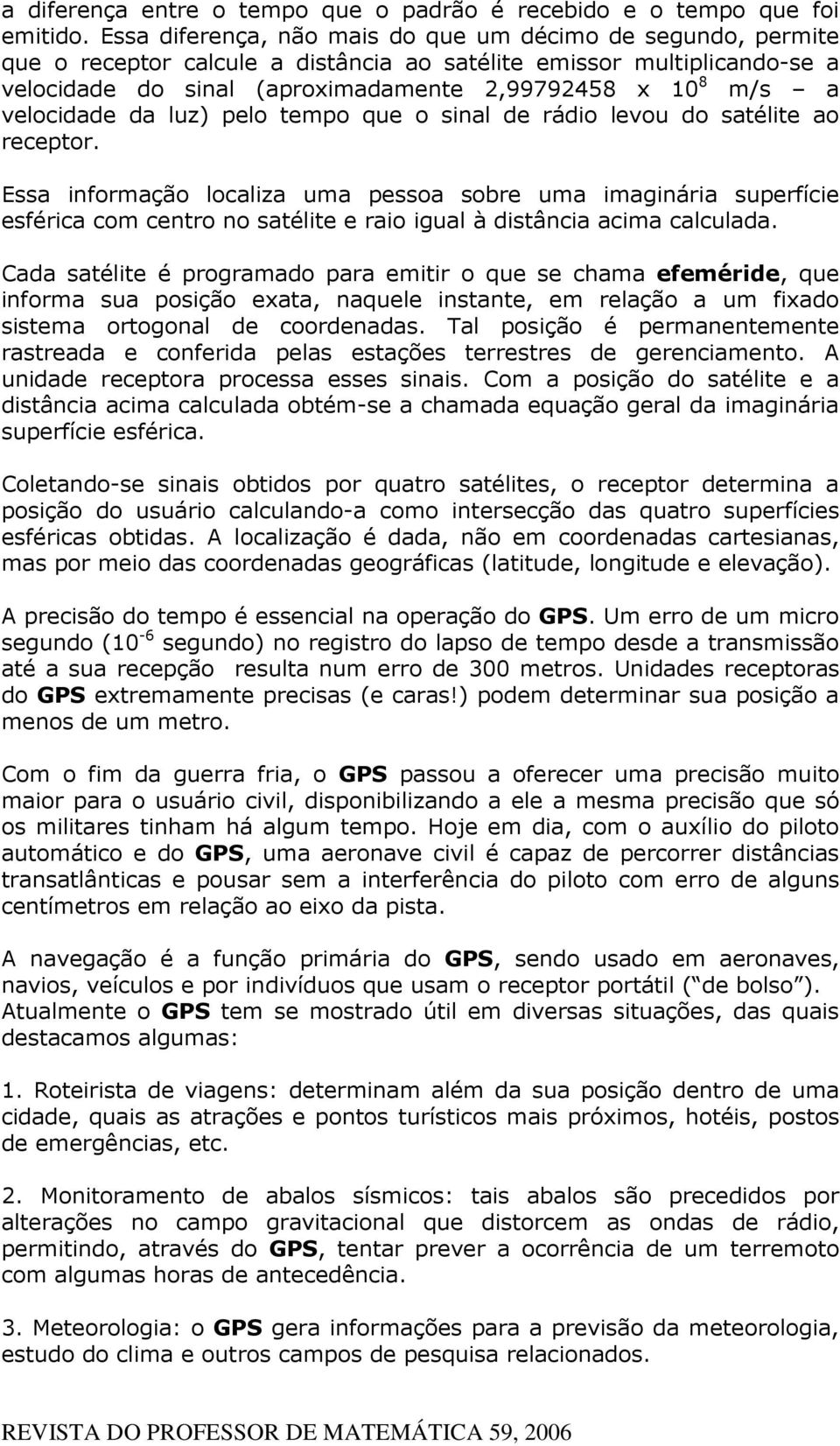 leo do stélite o reeptor. Ess informção loliz m pesso sore m imginári sperfíie esféri om entro no stélite e rio igl à distâni im lld.