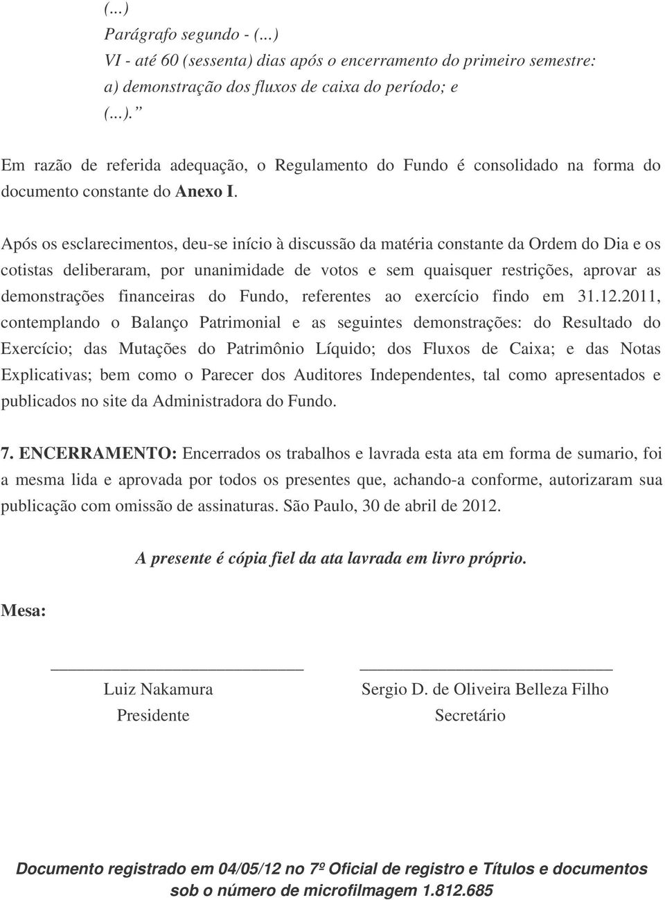 financeiras do Fundo, referentes ao exercício findo em 31.12.