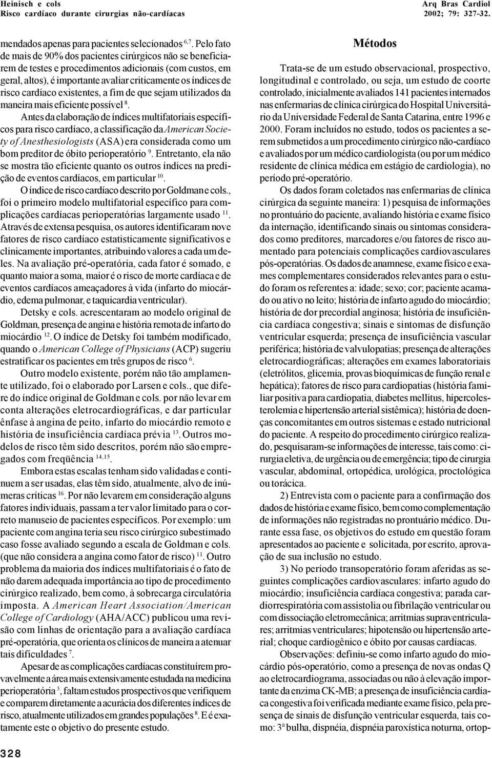 cardíaco existentes, a fim de que sejam utilizados da maneira mais eficiente possível 8.